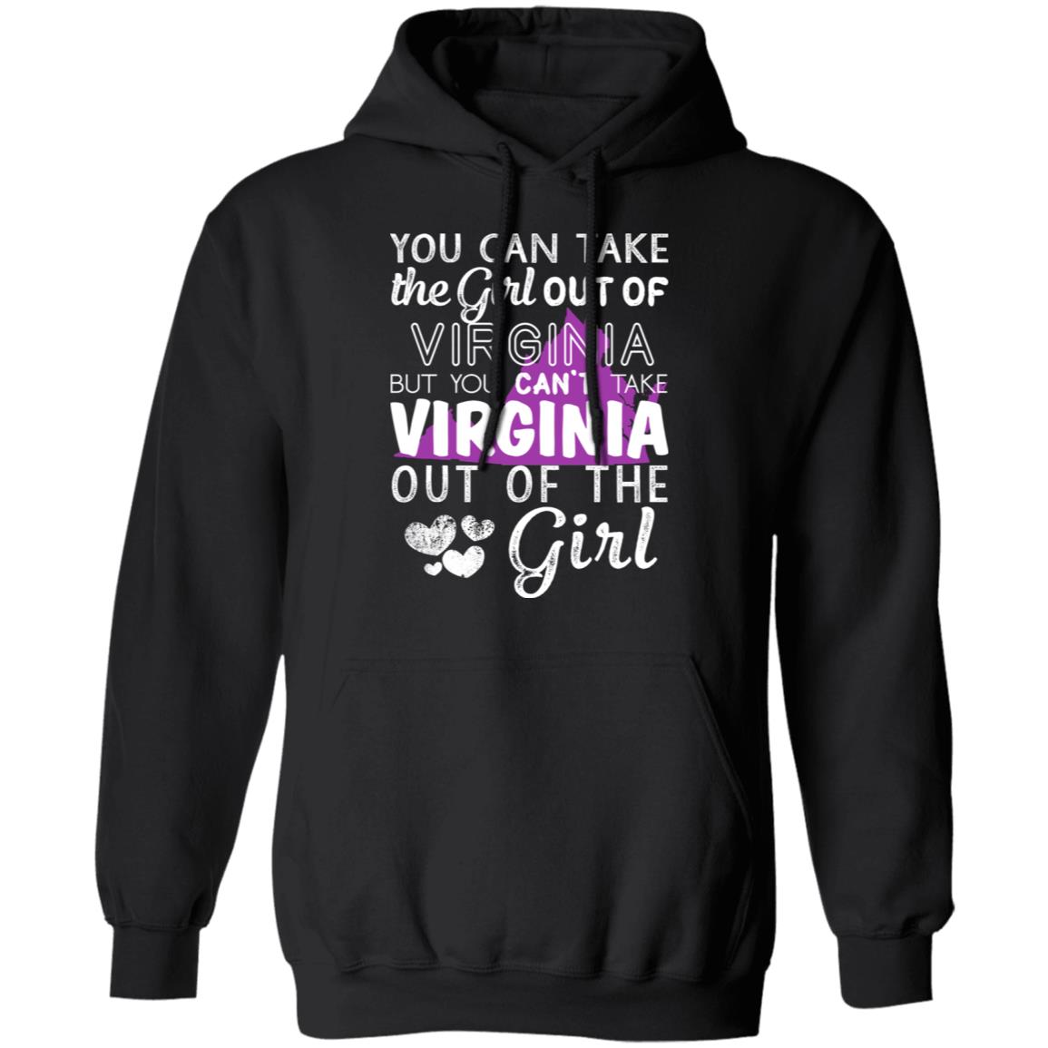 You Can't Take Virginia Out Of The Girl Hoodie - Hoodie Teezalo