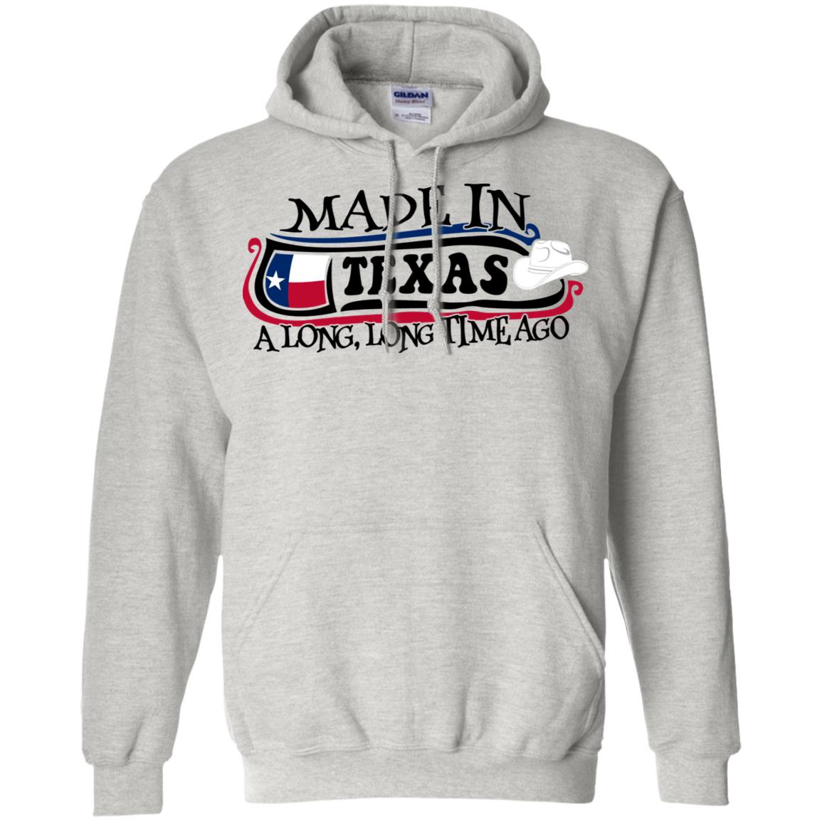 Made In Texas A Long Long Time Ago T- Shirt - T-shirt Teezalo