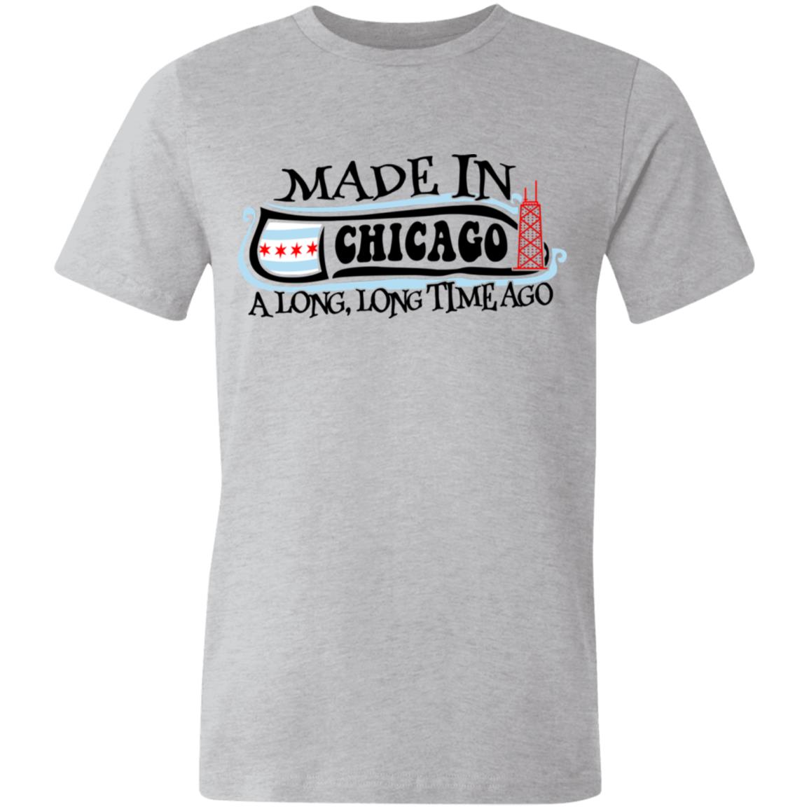 Made In Chicago A Long Long Time Ago T-shirt - T-shirt Teezalo