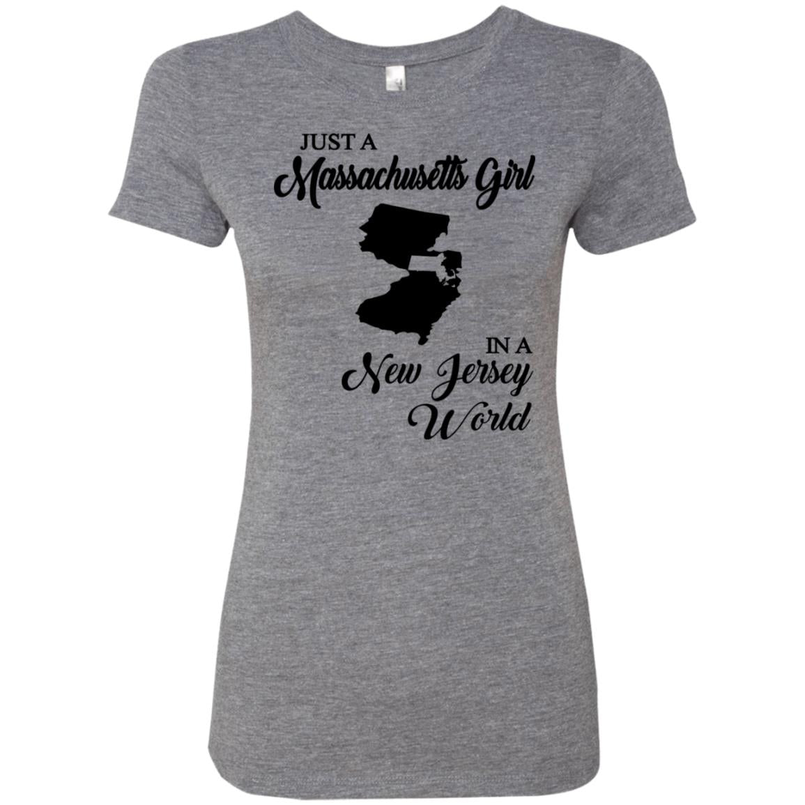 Just A Massachusetts Girl In A New Jersey World T-shirt - T-shirt Teezalo