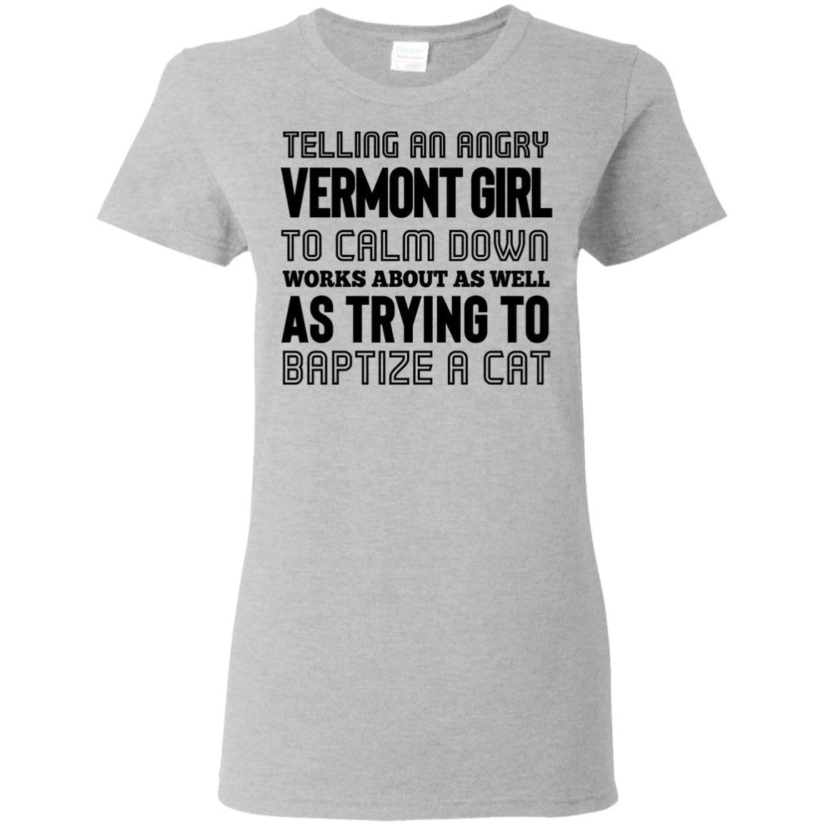 Telling An Angry Vermont Girl T-Shirt - T-shirt Teezalo