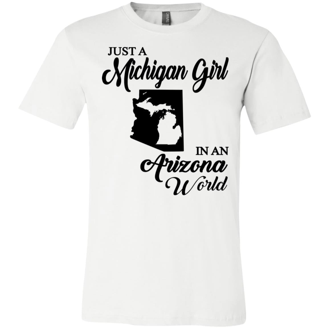 Just A Michigan Girl In An Arizona World T-Shirt - T-shirt Teezalo