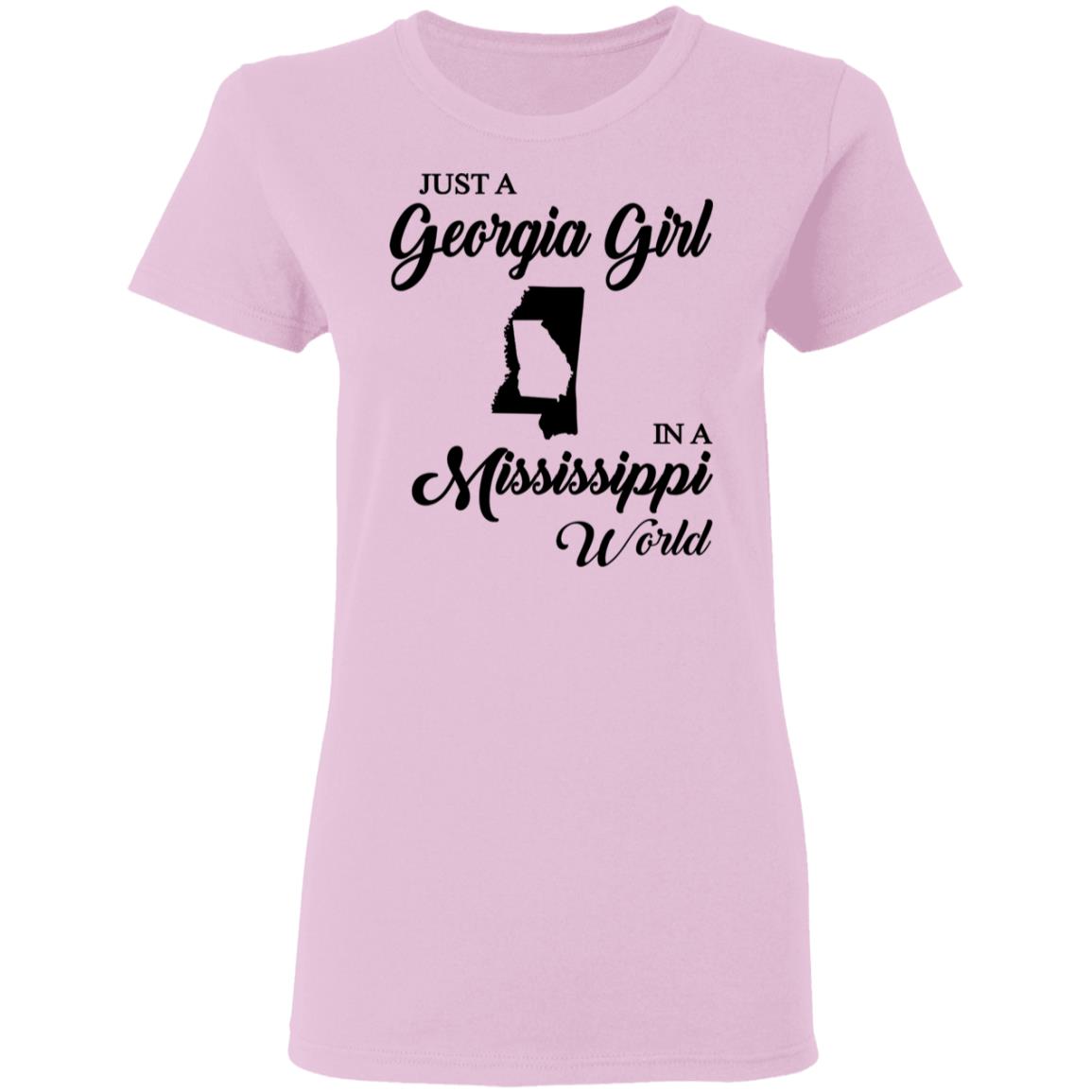 Just A Georgia Girl In A Mississippi World T-Shirt - T-Shirt Teezalo