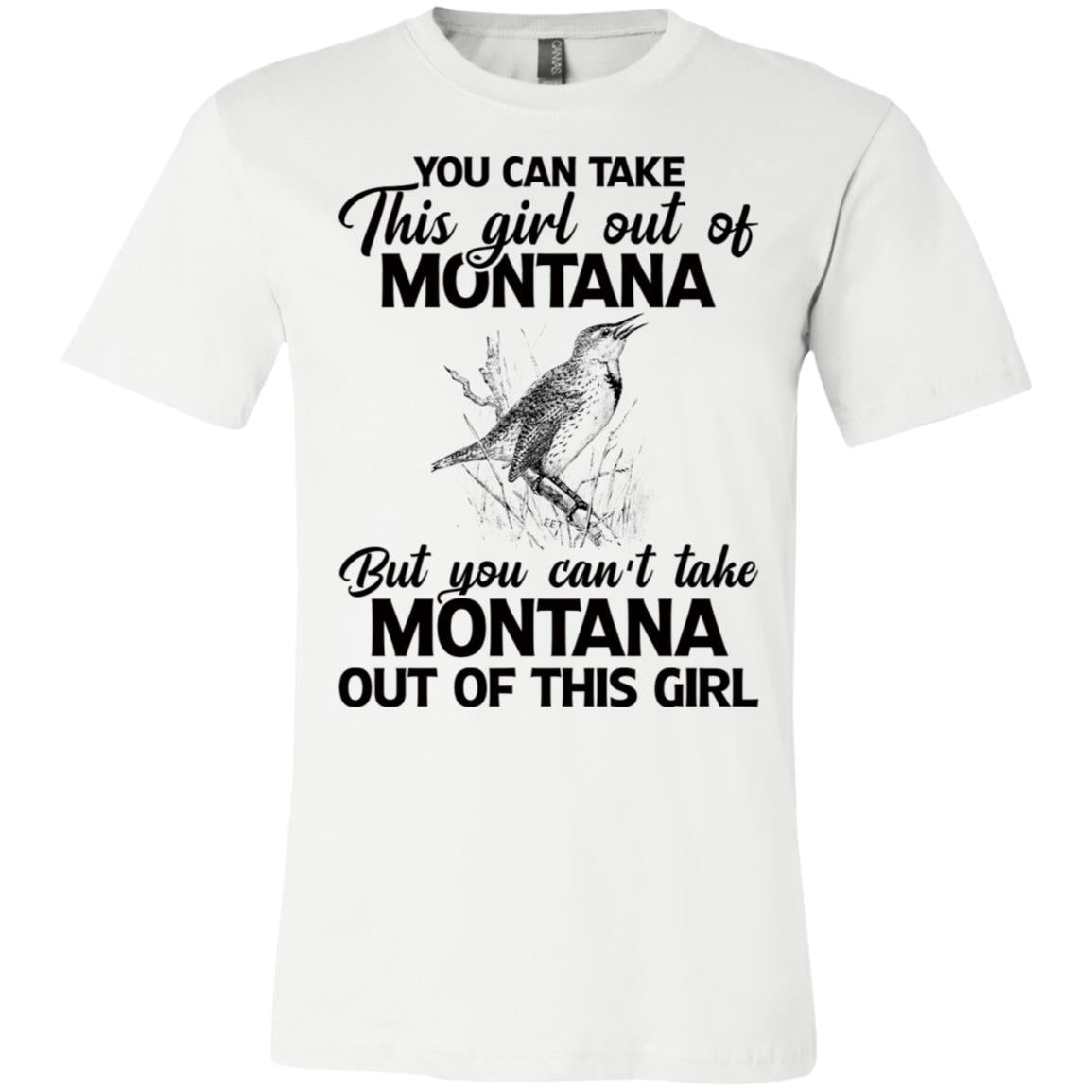 You Can't Take Montana Out Of This Girl T-Shirt - T-shirt Teezalo