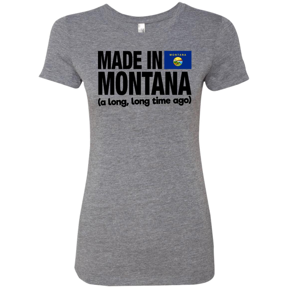 Made In Montana A Long Long Time Ago T-Shirt - T-shirt Teezalo