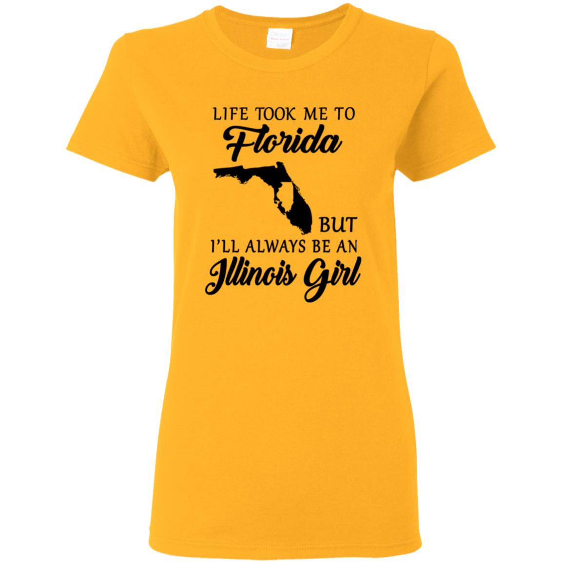 Life Took Me To Florida Always Be An Illinois Girl T-shirt - T-shirt Teezalo