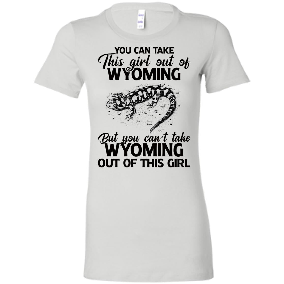 You Can't Take Wyoming Out Of This Girl T-Shirt - T-shirt Teezalo