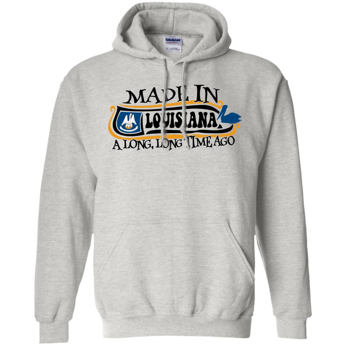 Made In Louisiana A Long Long Time Ago T-Shirt - T-shirt Teezalo