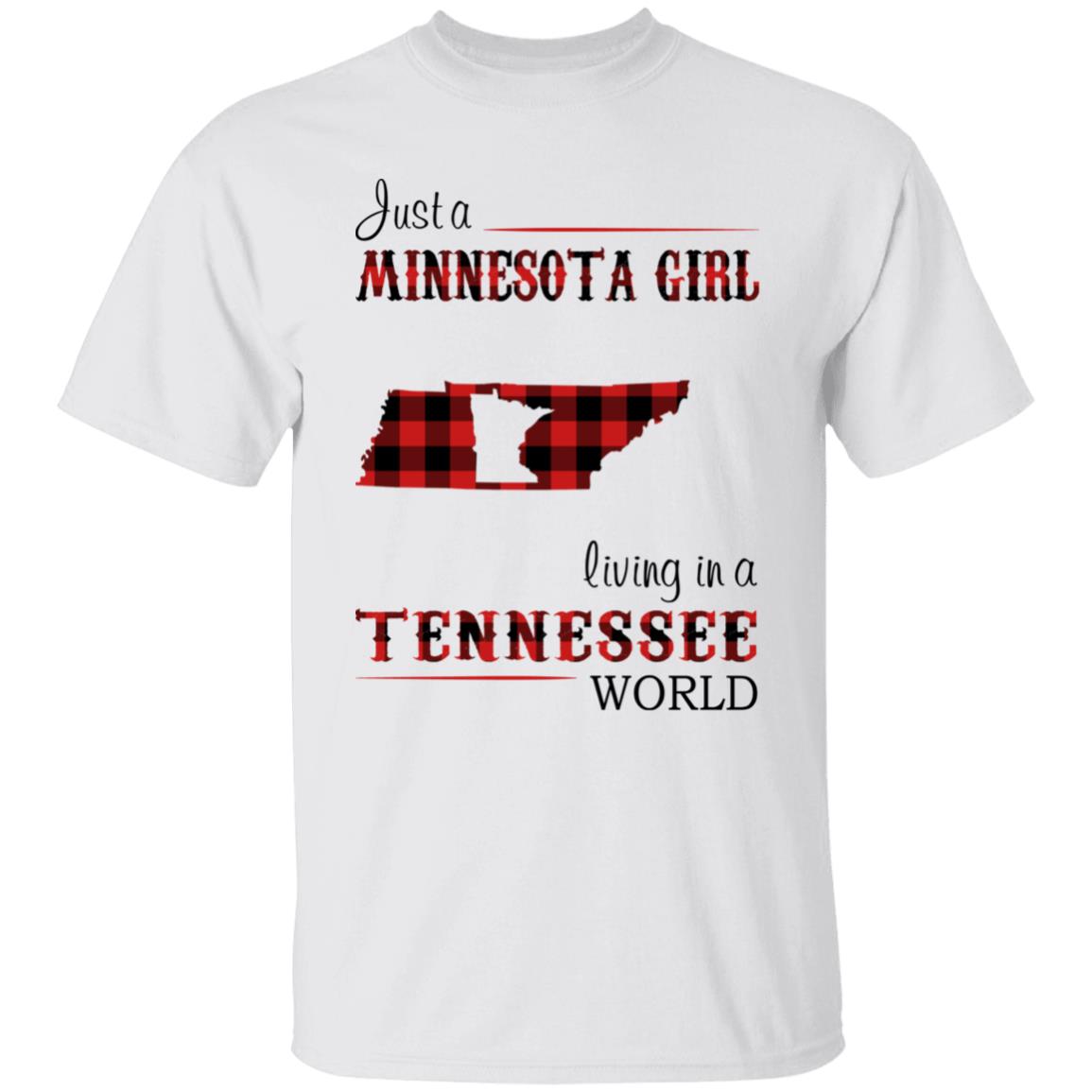 Just A Minnesota Girl Living In A Tennessee World T Shirt - T-shirt Teezalo