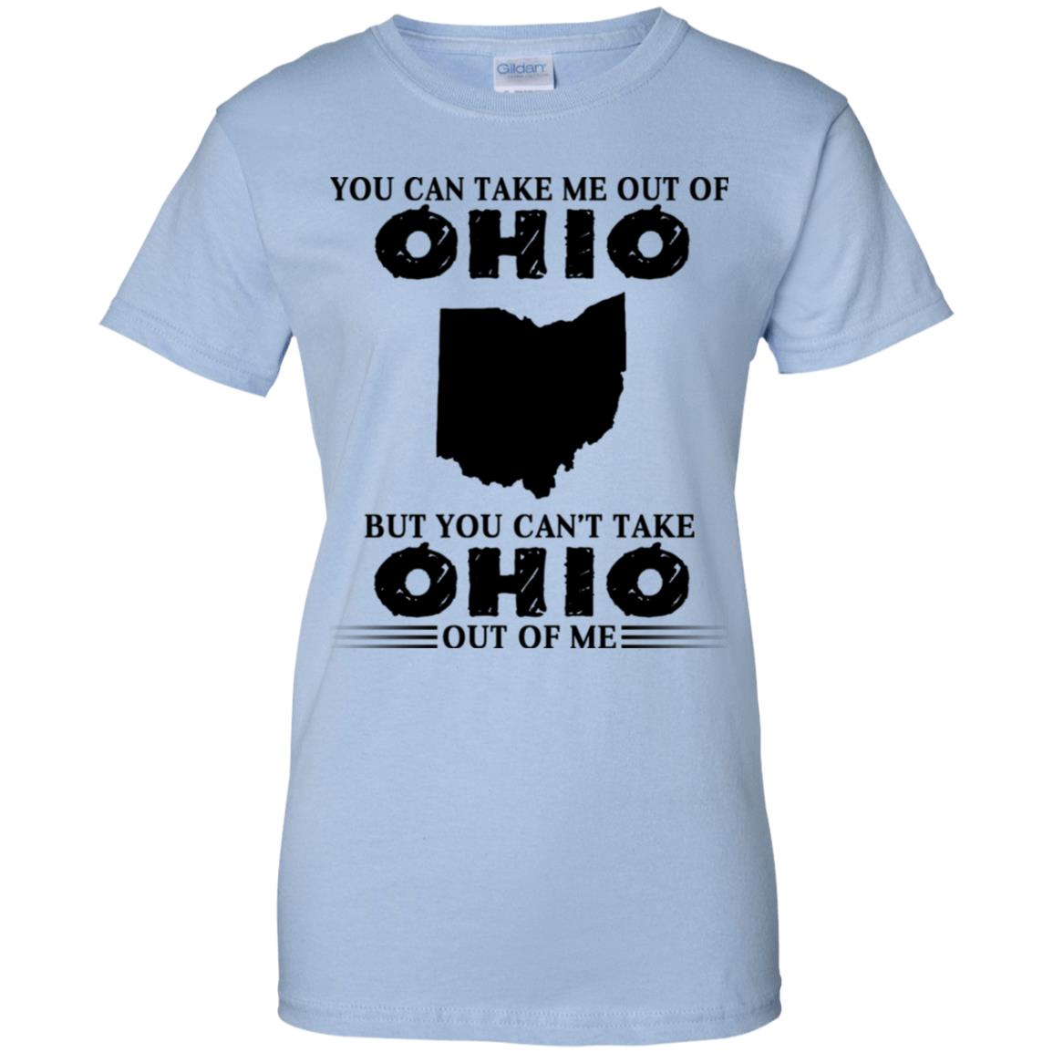You Cant Take Ohio Out Of Me T-Shirt - T-shirt Teezalo