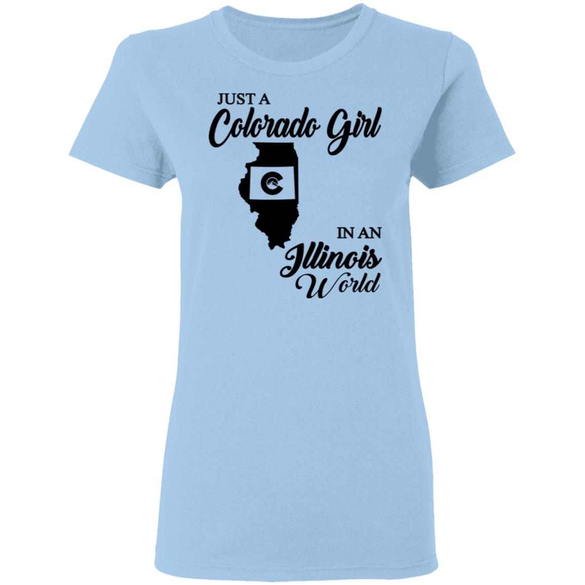 Just A Colorado Girl In An Illinois World T-shirt - T-shirt Teezalo