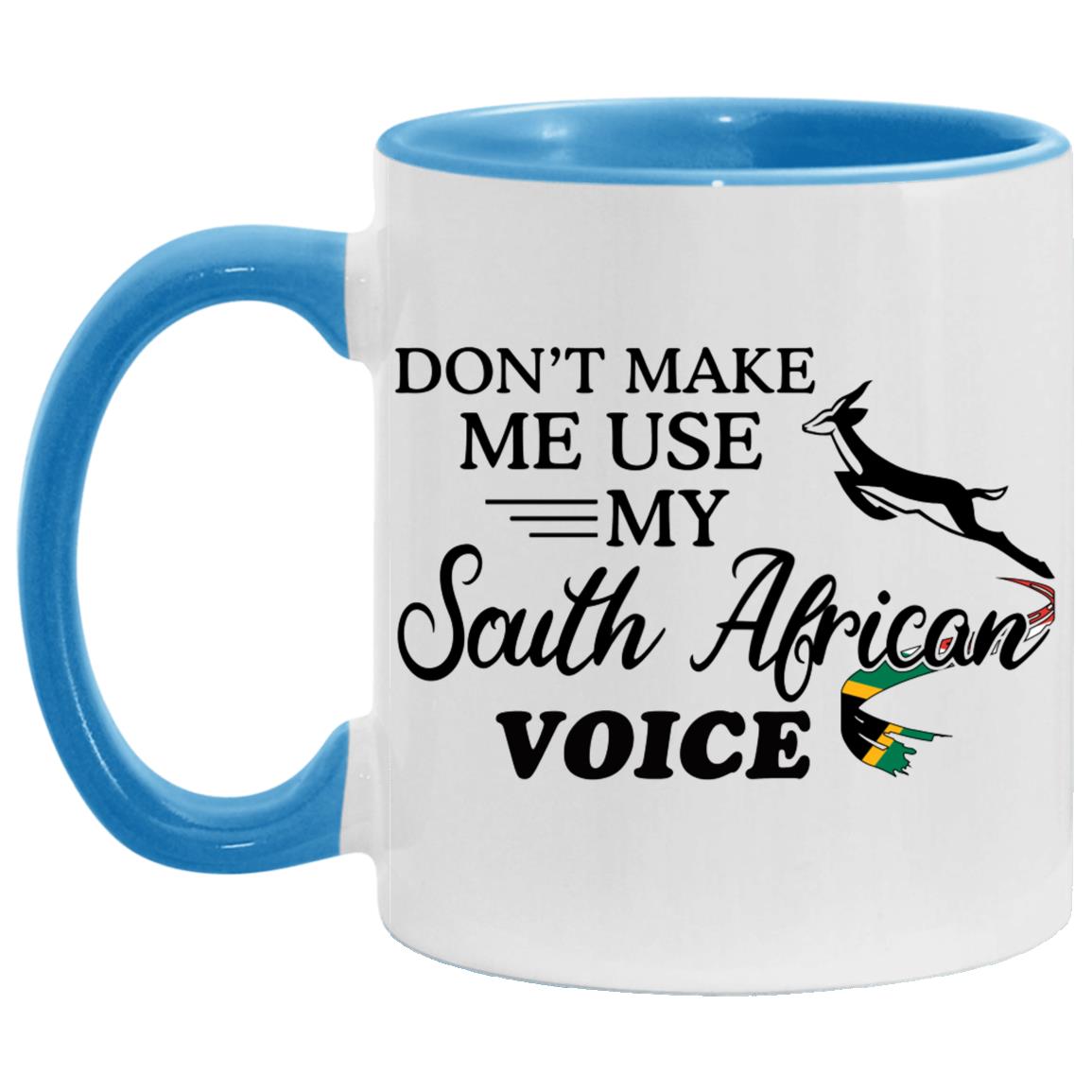Don't Make Me Use My South African Voice Accent Mug - Mug Teezalo
