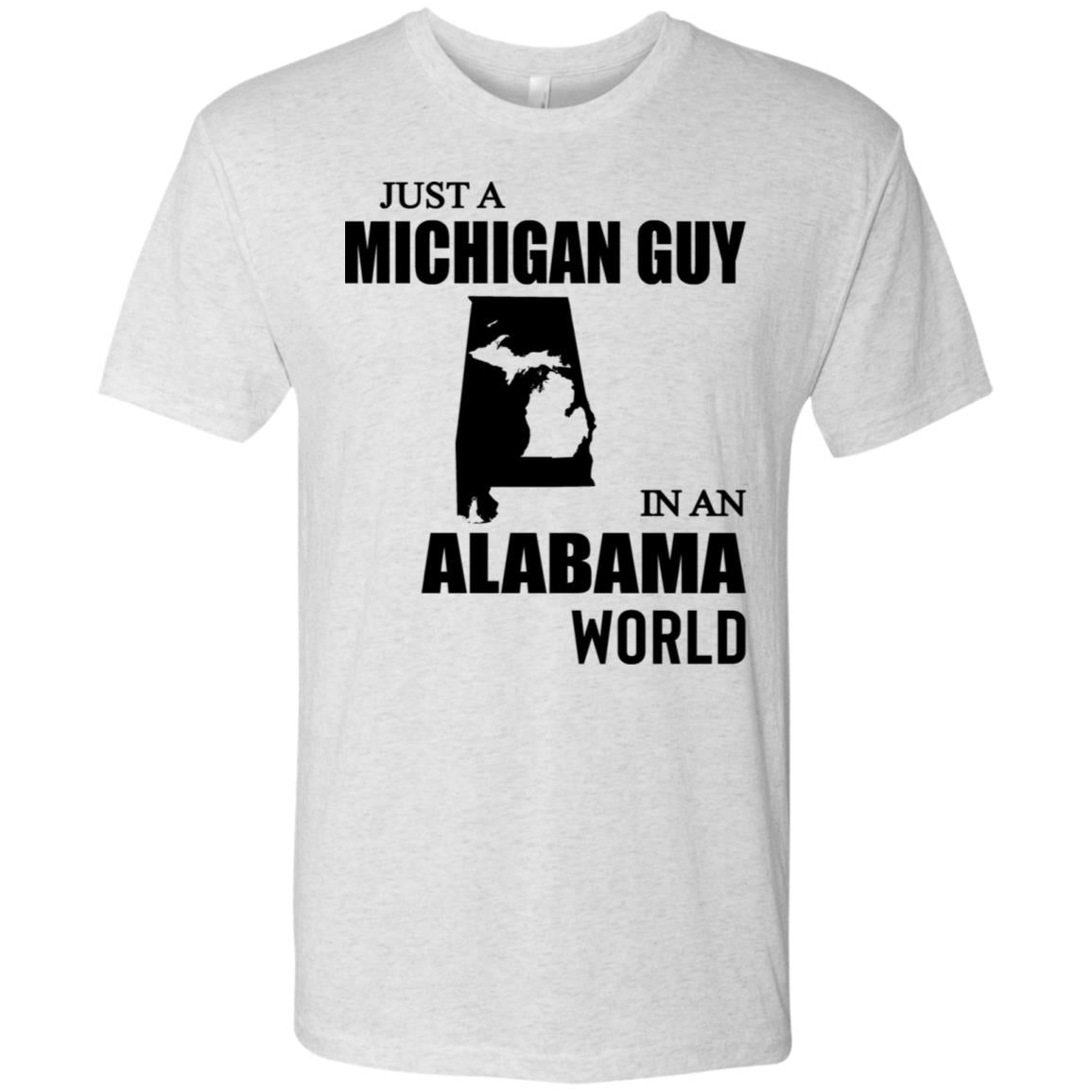 Just A Michigan Guy In An Alabama World T-Shirt - T-shirt Teezalo