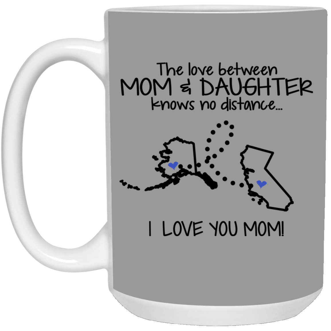 California Alaska The Love Between Mom And Daughter Mug - Mug Teezalo