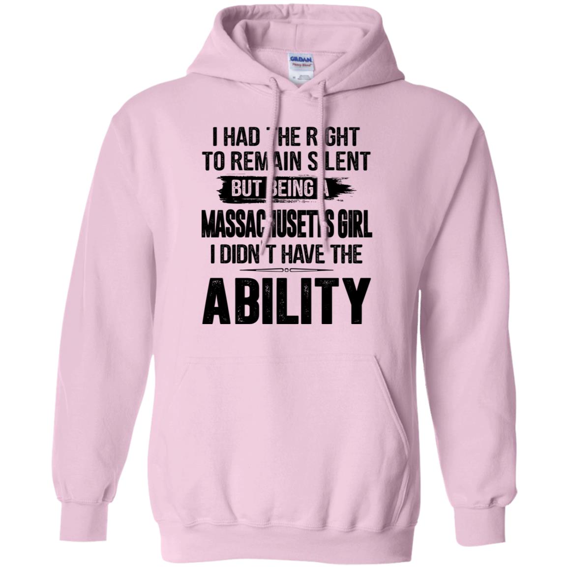 Remain Silent But Being Massachusetts Girl Didn't Have Ability T-Shirt - T-shirt Teezalo