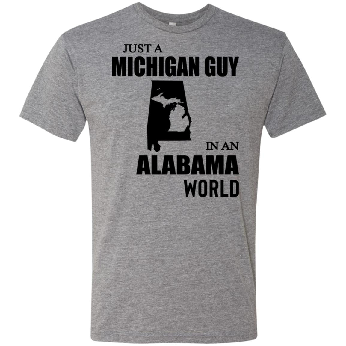 Just A Michigan Guy In An Alabama World T-Shirt - T-shirt Teezalo