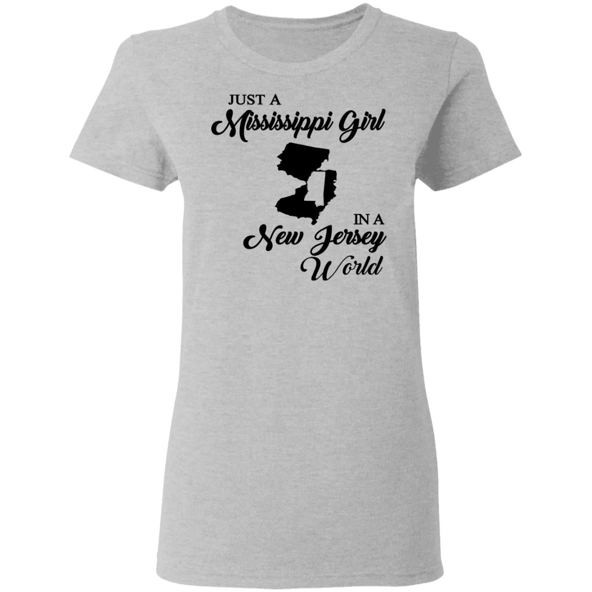 Just A Mississippi Girl In A New Jersey World T-Shirt - T-shirt Teezalo