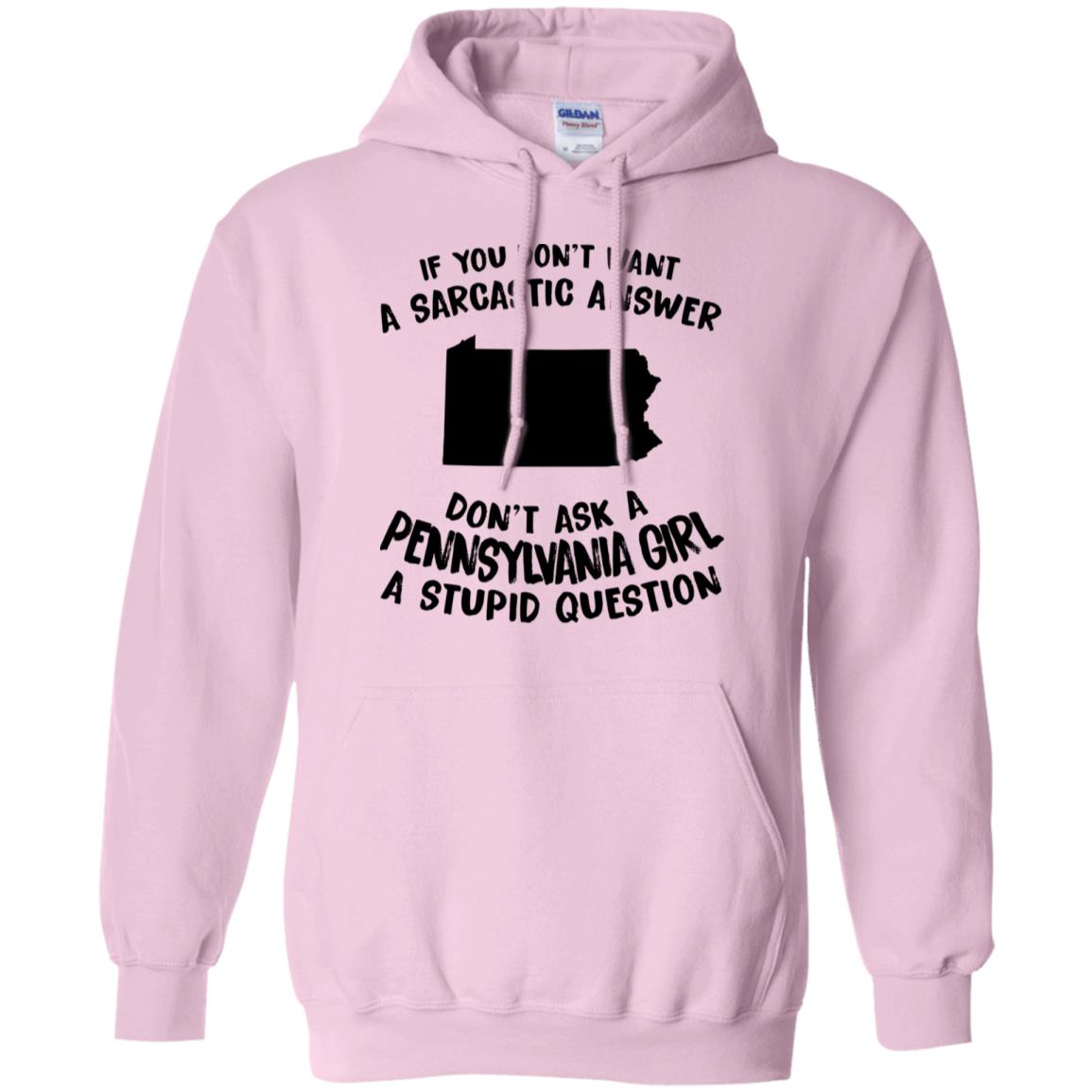 Don't Asked A Pennsylvania Girl A Stupid Question Hoodie - Hoodie Teezalo