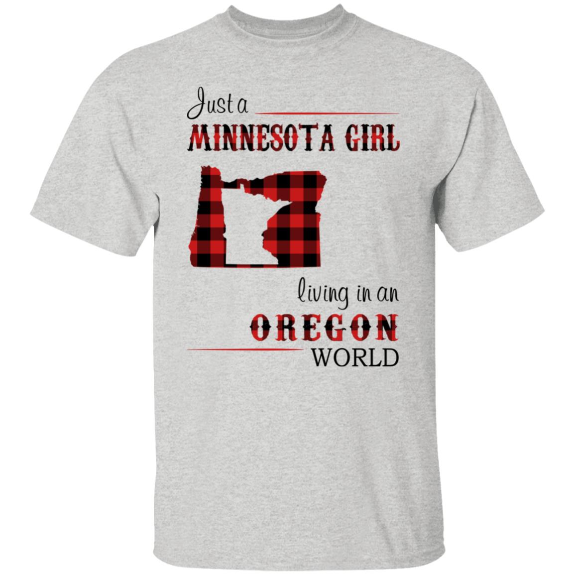 Just A Minnesota Girl Living In An Oregon World T Shirt - T-shirt Teezalo