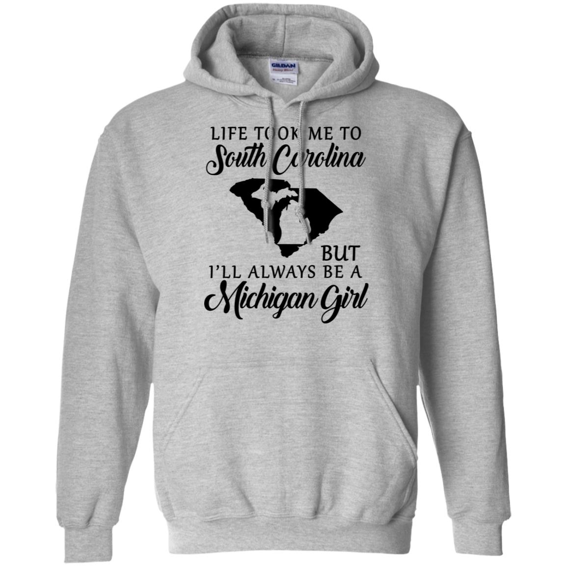 Life Took Me To South Carolina But Always Be A Michigan Girl T-Shirt - T-shirt Teezalo