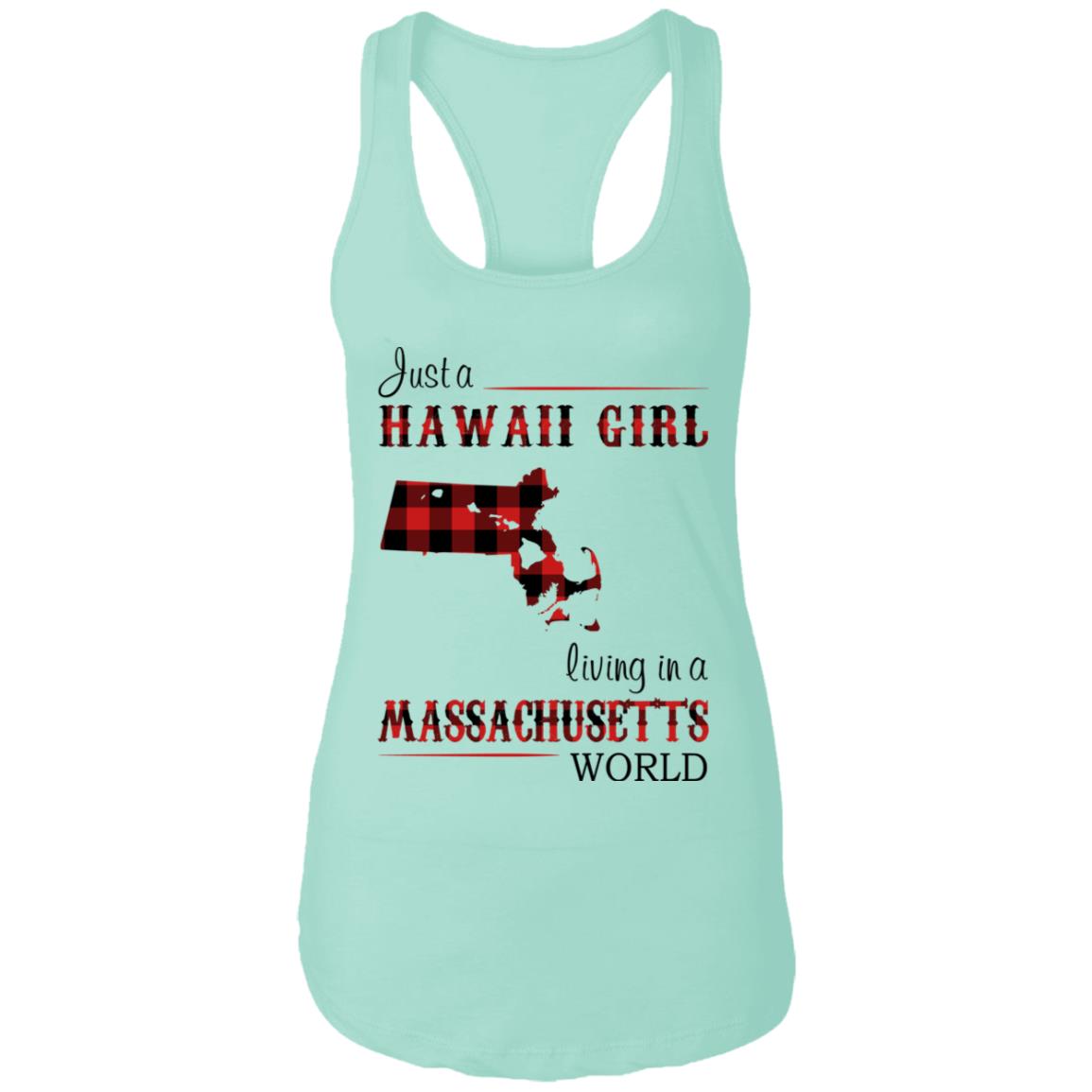 Just A Hawaii Girl Living In A Massachusetts World T-Shirt - T-shirt Teezalo
