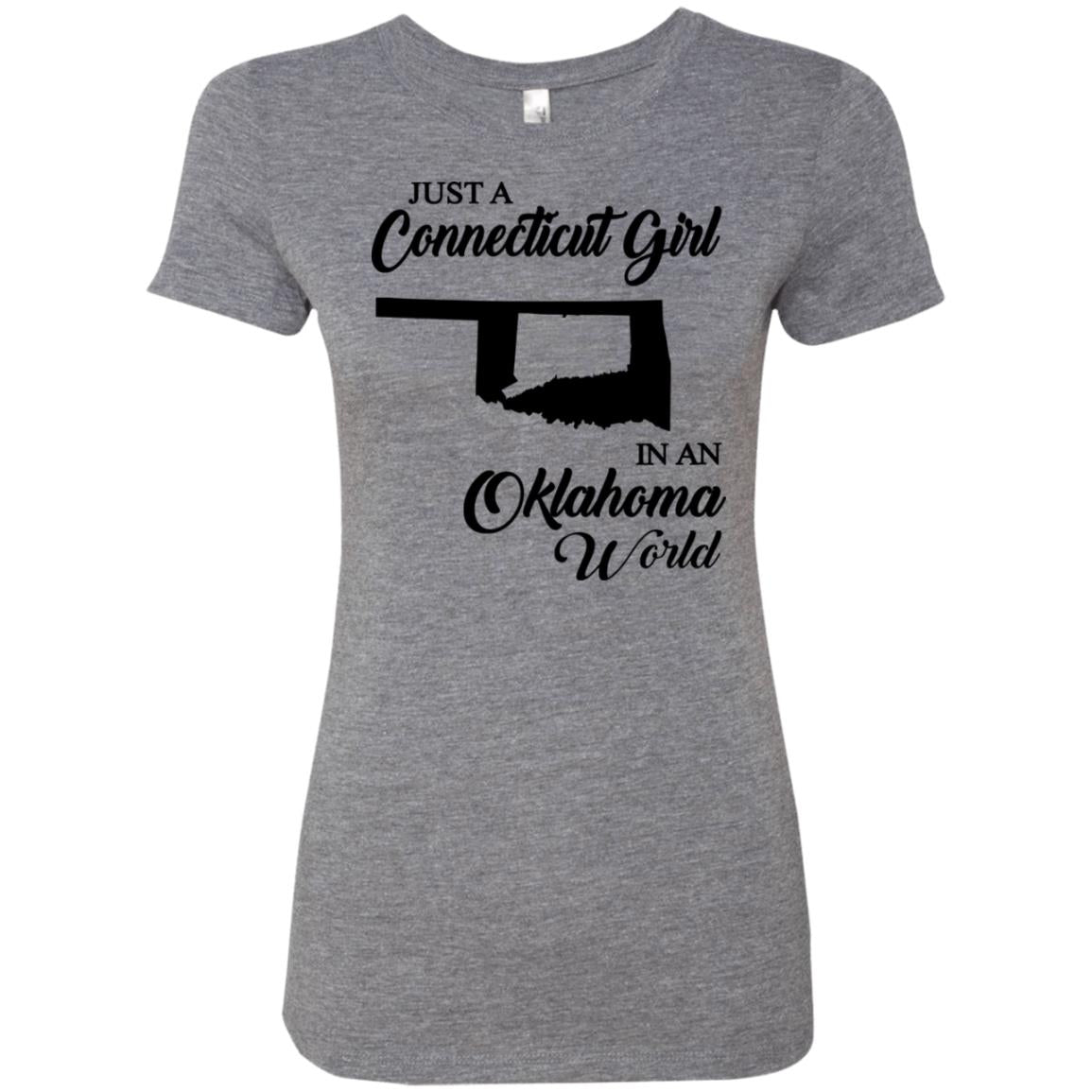 Just A Connecticut Girl In An Oklahoma World T-Shirt - T-shirt Teezalo