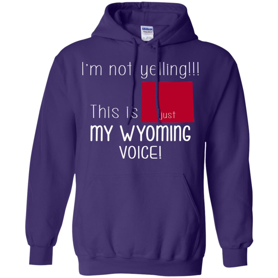I'm Not Yelling This Is My Wyoming Voice T-Shirt - T-shirt Teezalo