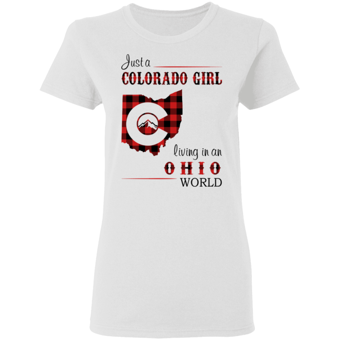 Just A Colorado Girl Living In An Ohio World T-shirt - T-shirt Born Live Plaid Red Teezalo