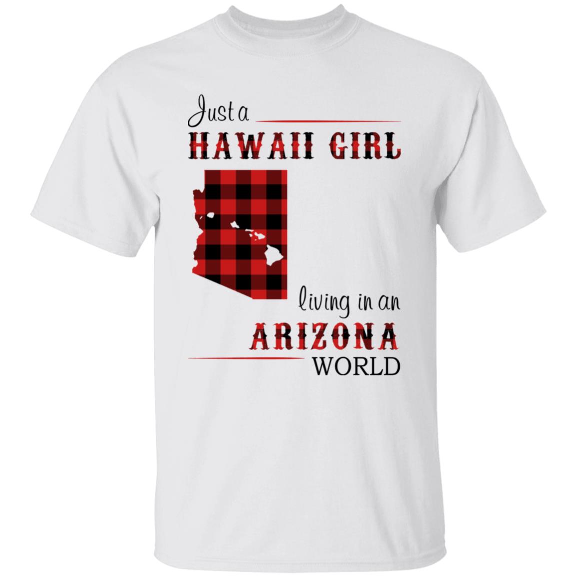 Just A Hawaii Girl Living In An Arizona World T-shirt - T-shirt Teezalo