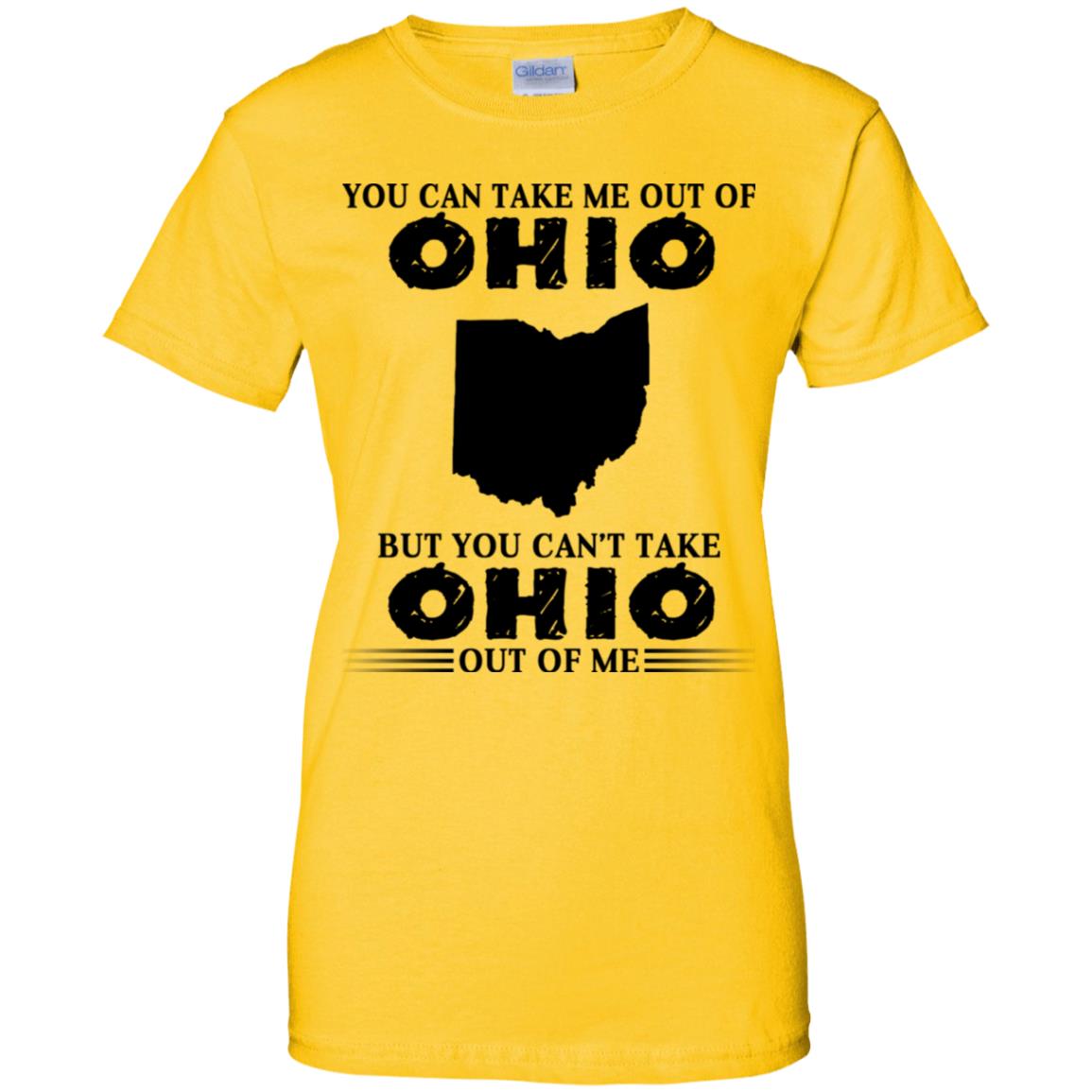 You Cant Take Ohio Out Of Me T-Shirt - T-shirt Teezalo