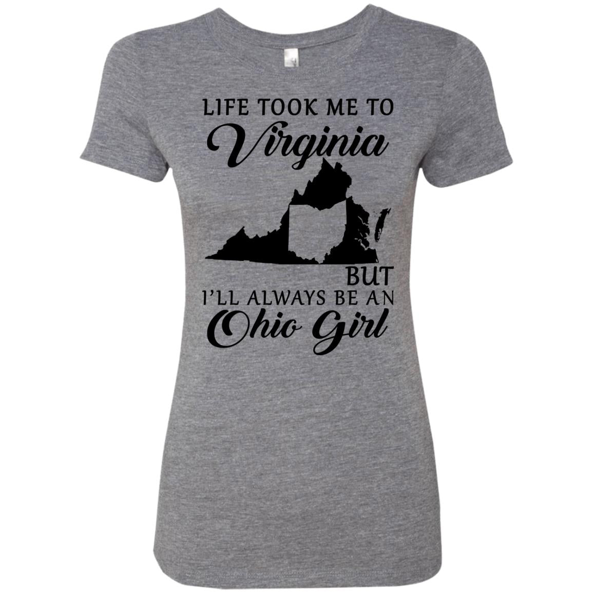 Life Took Me To Virginia Be An Ohio Girl T-Shirt - T-shirt Teezalo