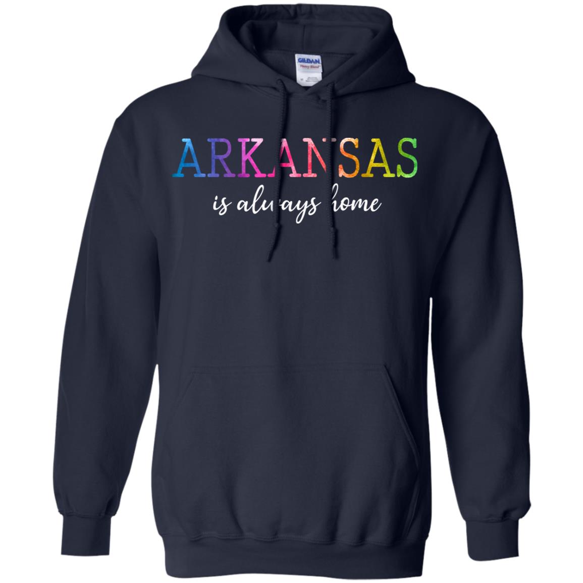 Arkansas Is Always Home Hoodie - Hoodie Teezalo