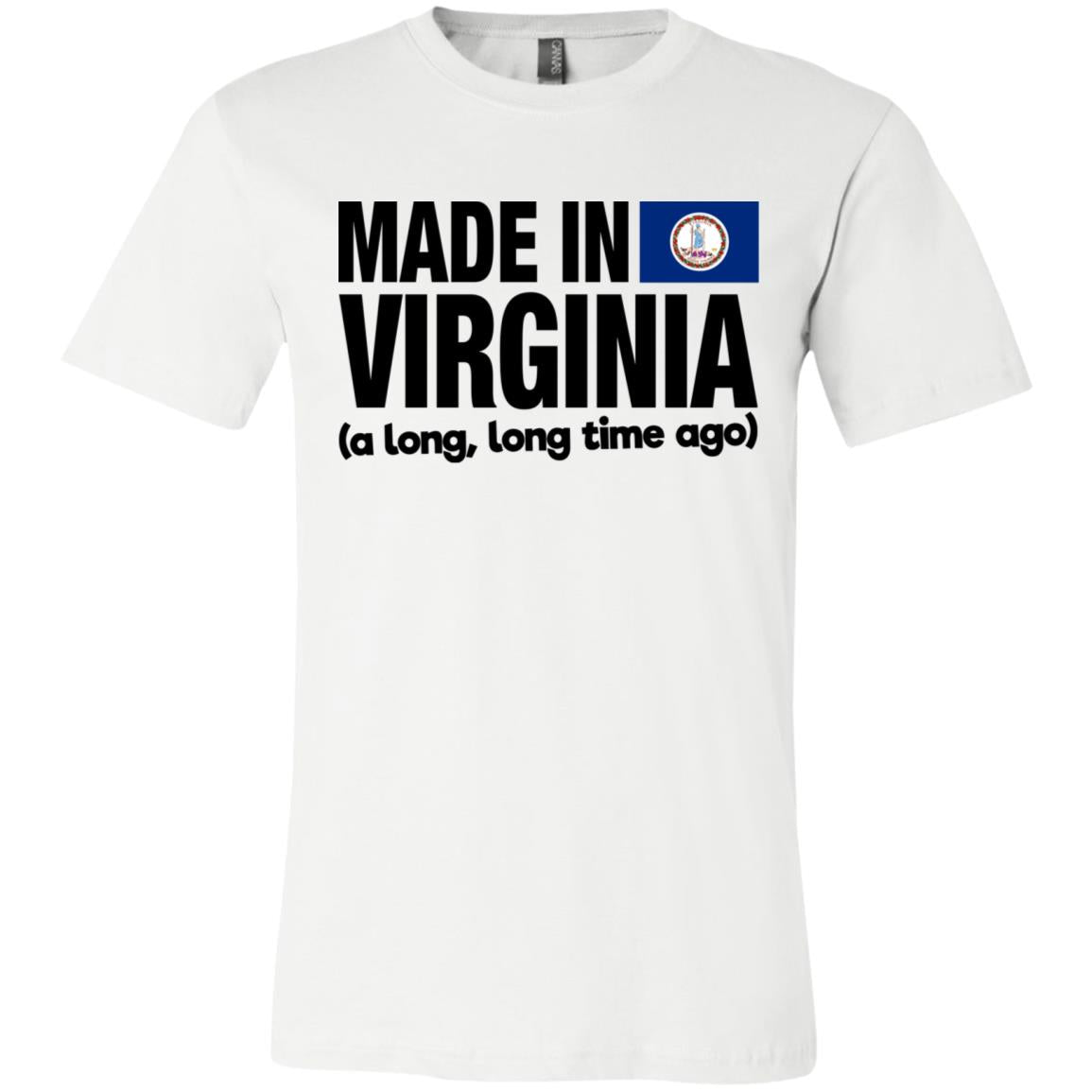 Made In Virginia A Long Long Time Ago T-Shirt - T-shirt Teezalo