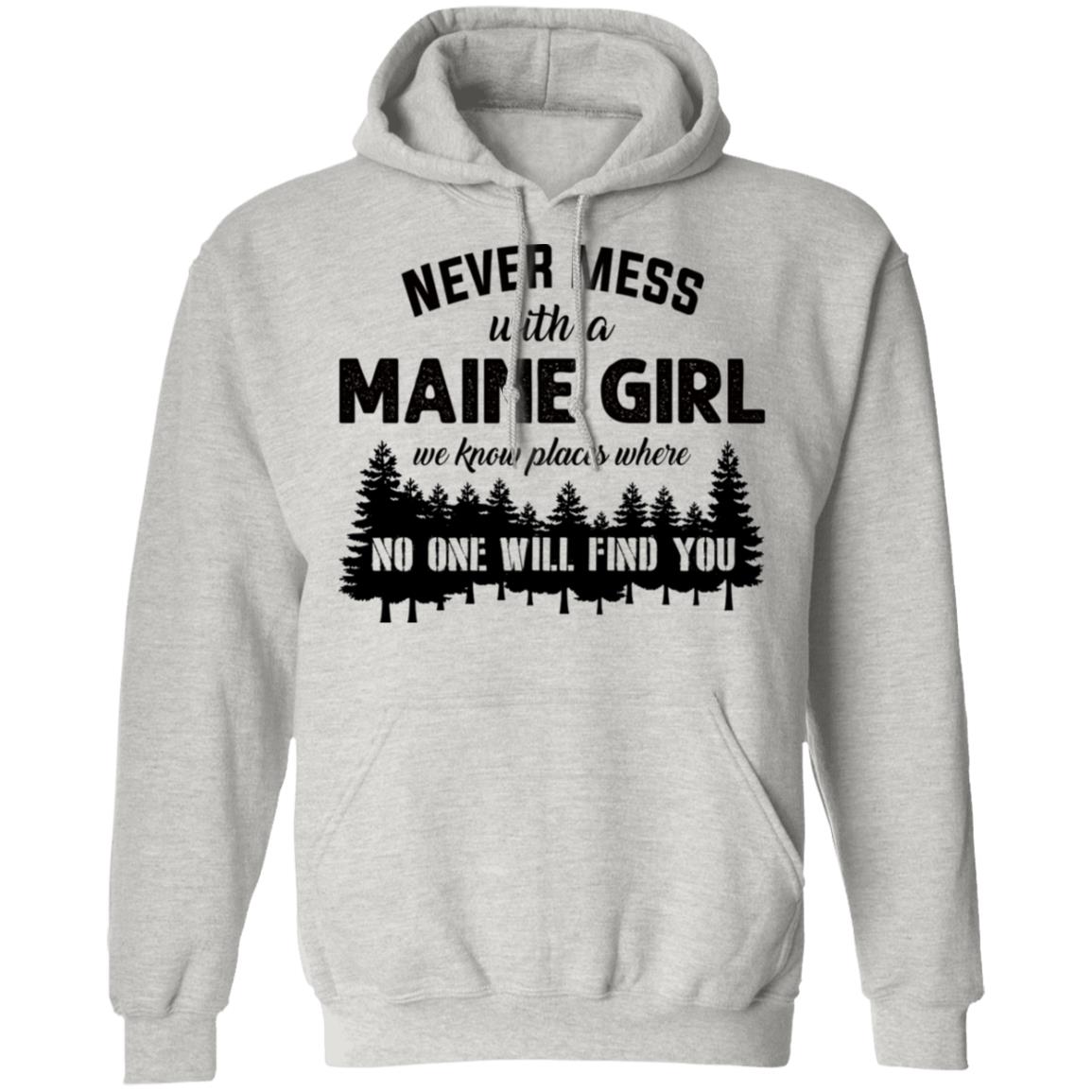 Never Mess With A Maine Girl T-Shirt - T-shirt Teezalo