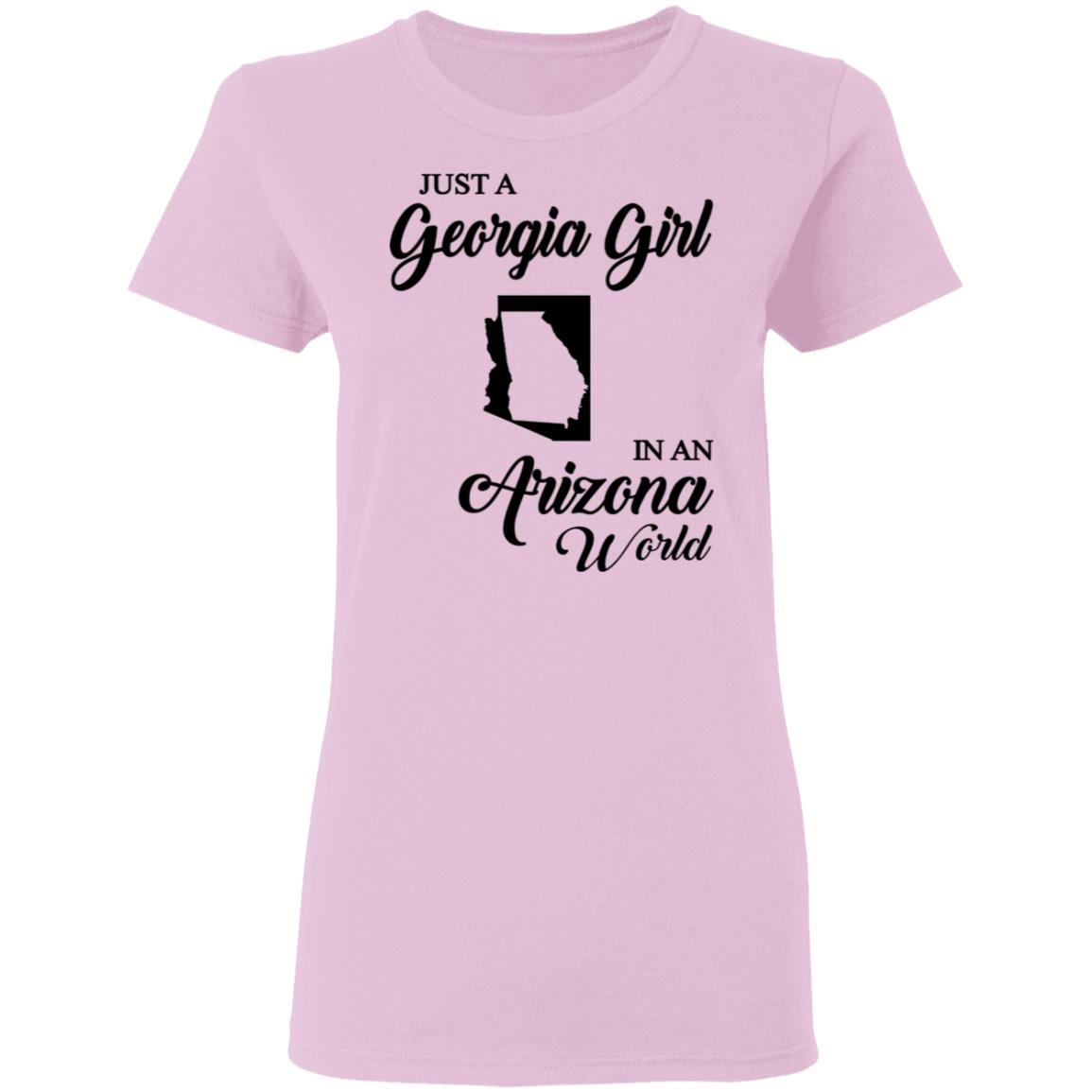 Just A Georgia Girl In An Arizona World T-Shirt - T-Shirt Teezalo