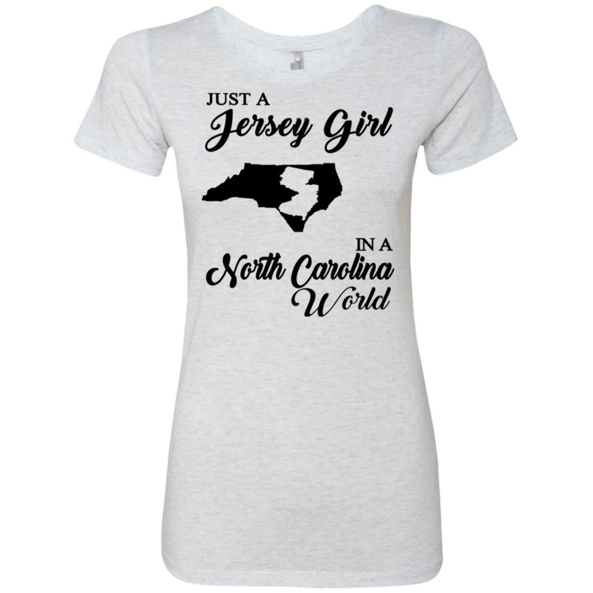 Just A Jersey Girl In A North Carolina World T-Shirt - T-shirt Teezalo