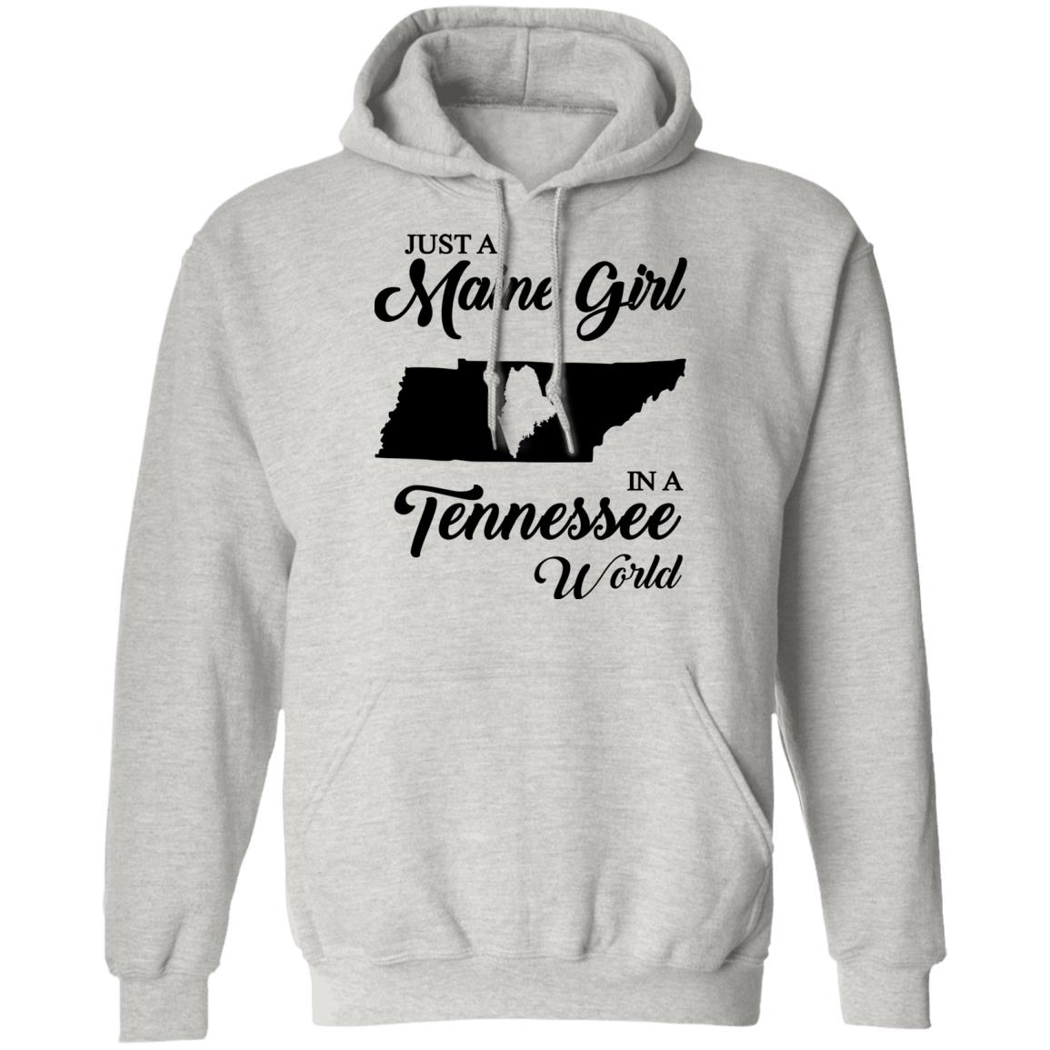 Just A Maine Girl In A Tennessee World T-Shirt - T-shirt Teezalo