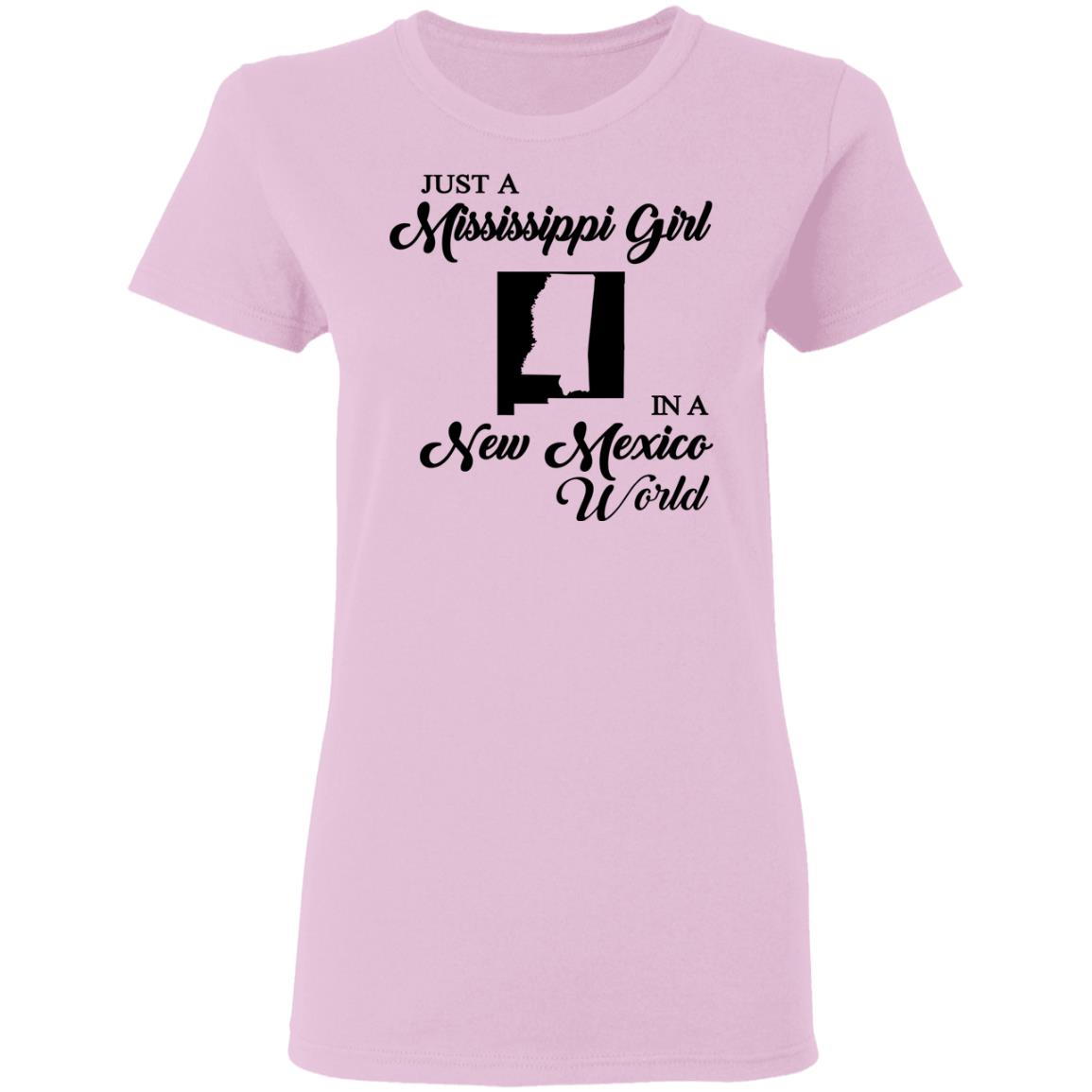 Just A Mississippi Girl In A New Mexico World T-Shirt - T-shirt Teezalo