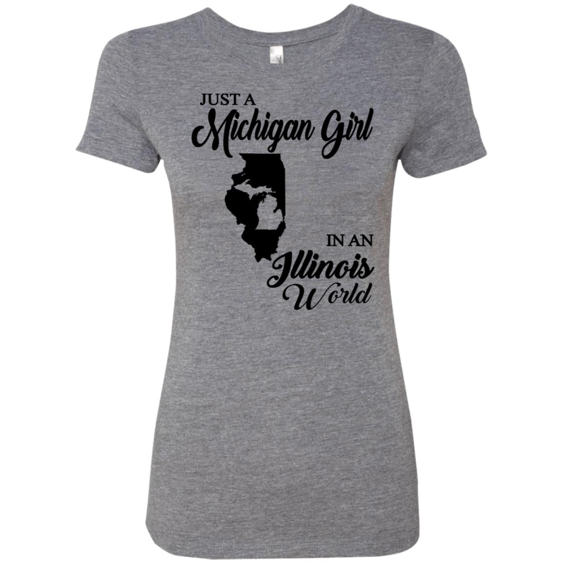 Just A Michigan Girl In An Illinois World T-Shirt - T-shirt Teezalo