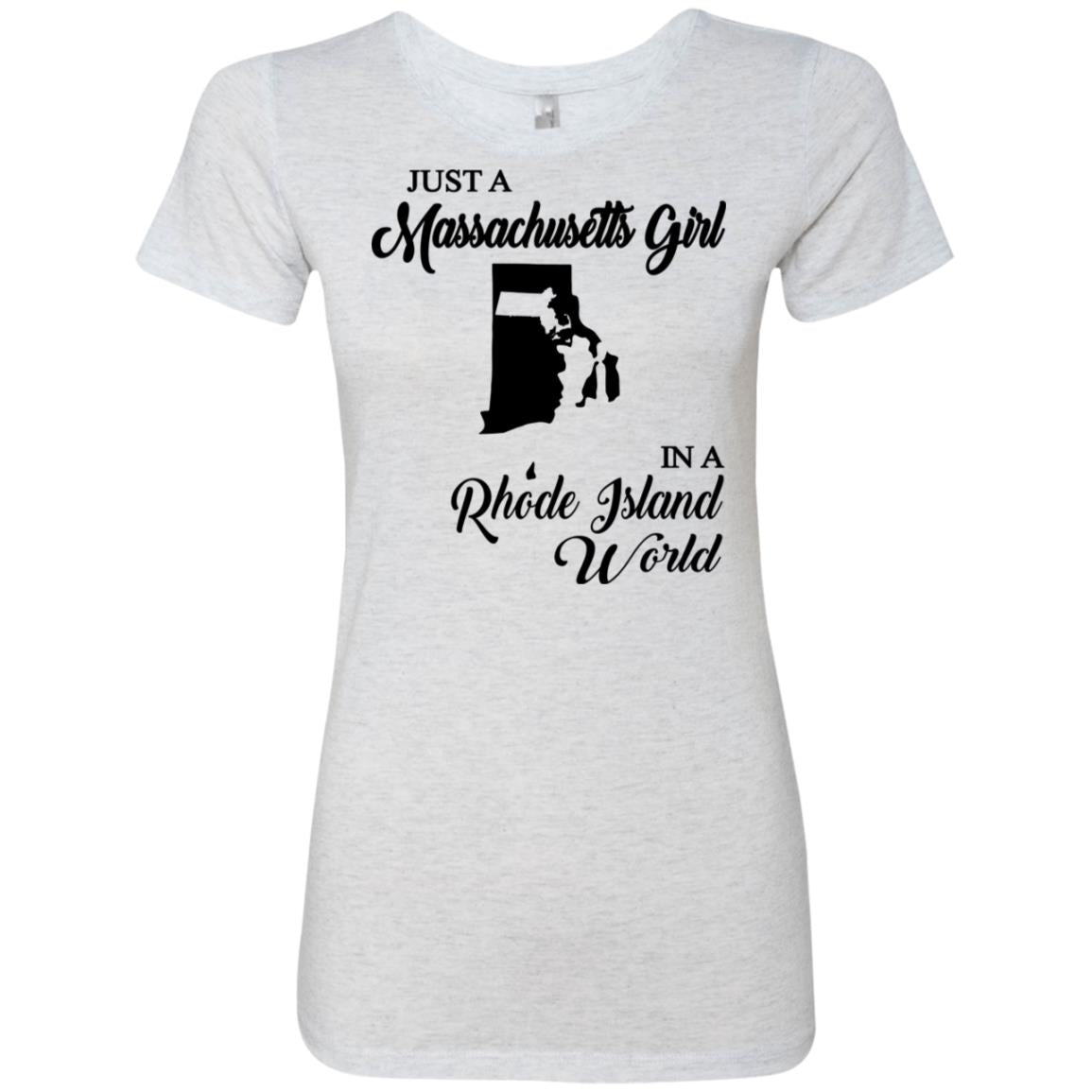 Just A Massachusetts Girl In A Rhode Island World T-shirt - T-shirt Teezalo