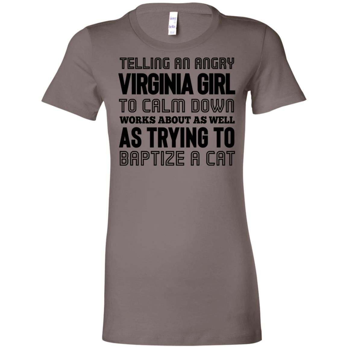 Telling An Angry Virginia Girl To Calm Down T-Shirt - T-shirt Teezalo