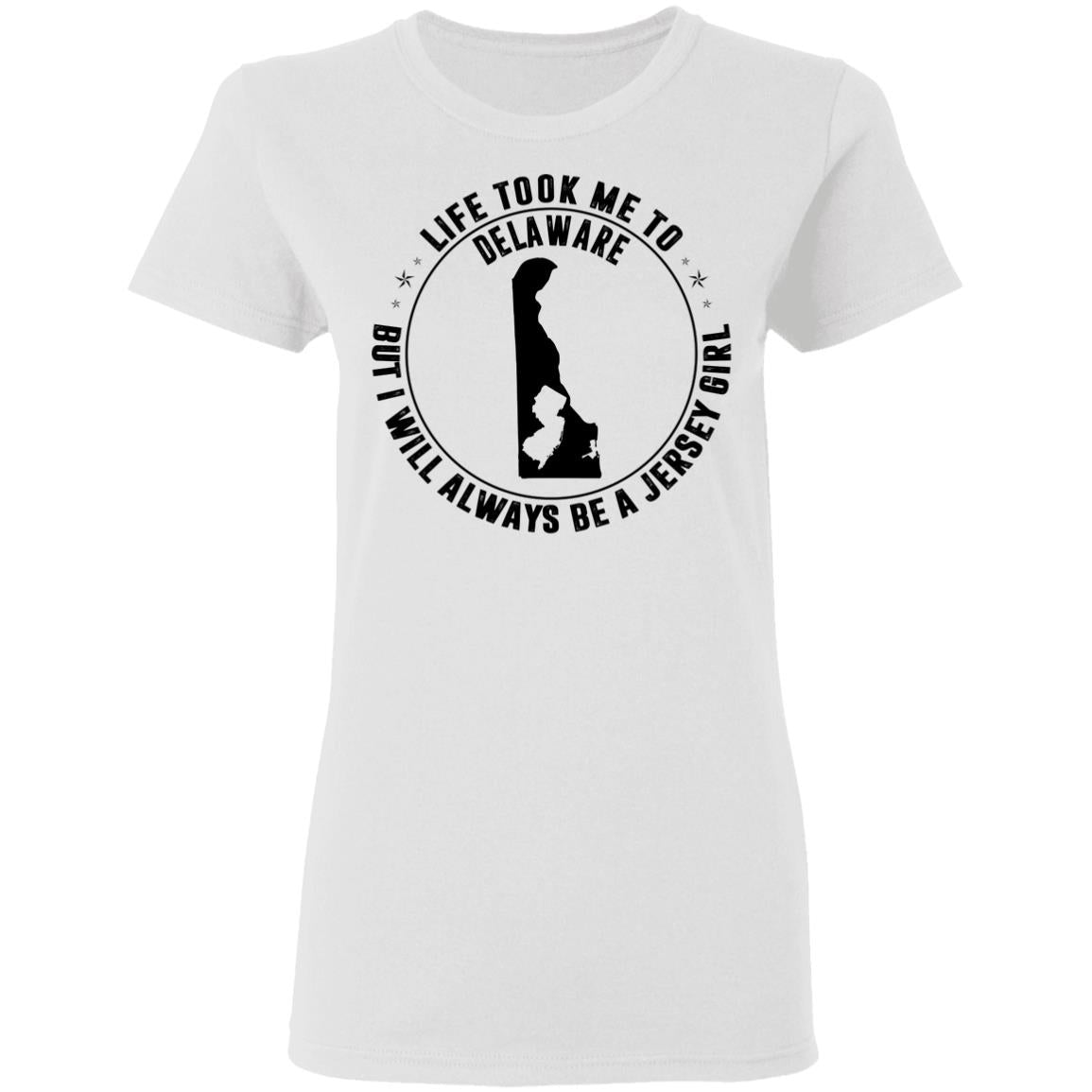 Life Took Me To Delaware Always Be A Jersey Girl Hoodie - Hoodie Teezalo