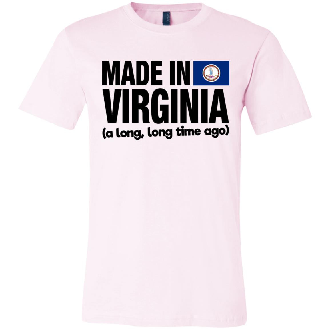 Made In Virginia A Long Long Time Ago T-Shirt - T-shirt Teezalo