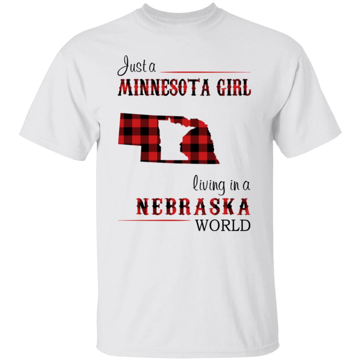 Just A Minnesota Girl Living In A Nebraska World T Shirt - T-shirt Teezalo
