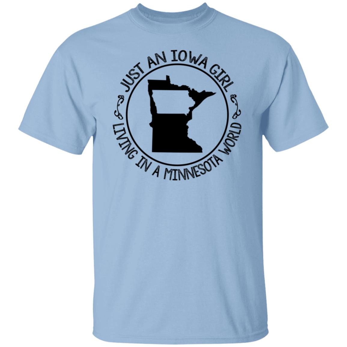 Iowa Girl Living In A Minnesota World T- Shirt - T-shirt Teezalo