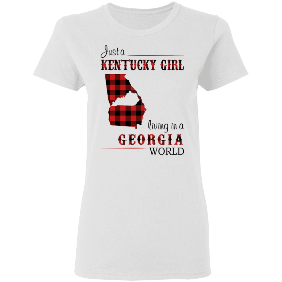 Just A Kentucky Girl Living In A Georgia World T-shirt - T-shirt Teezalo