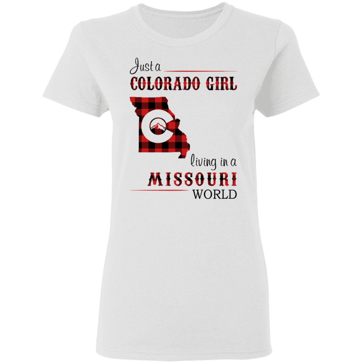 Just A Colorado Girl Living In A Missouri World T-shirt - T-shirt Born Live Plaid Red Teezalo