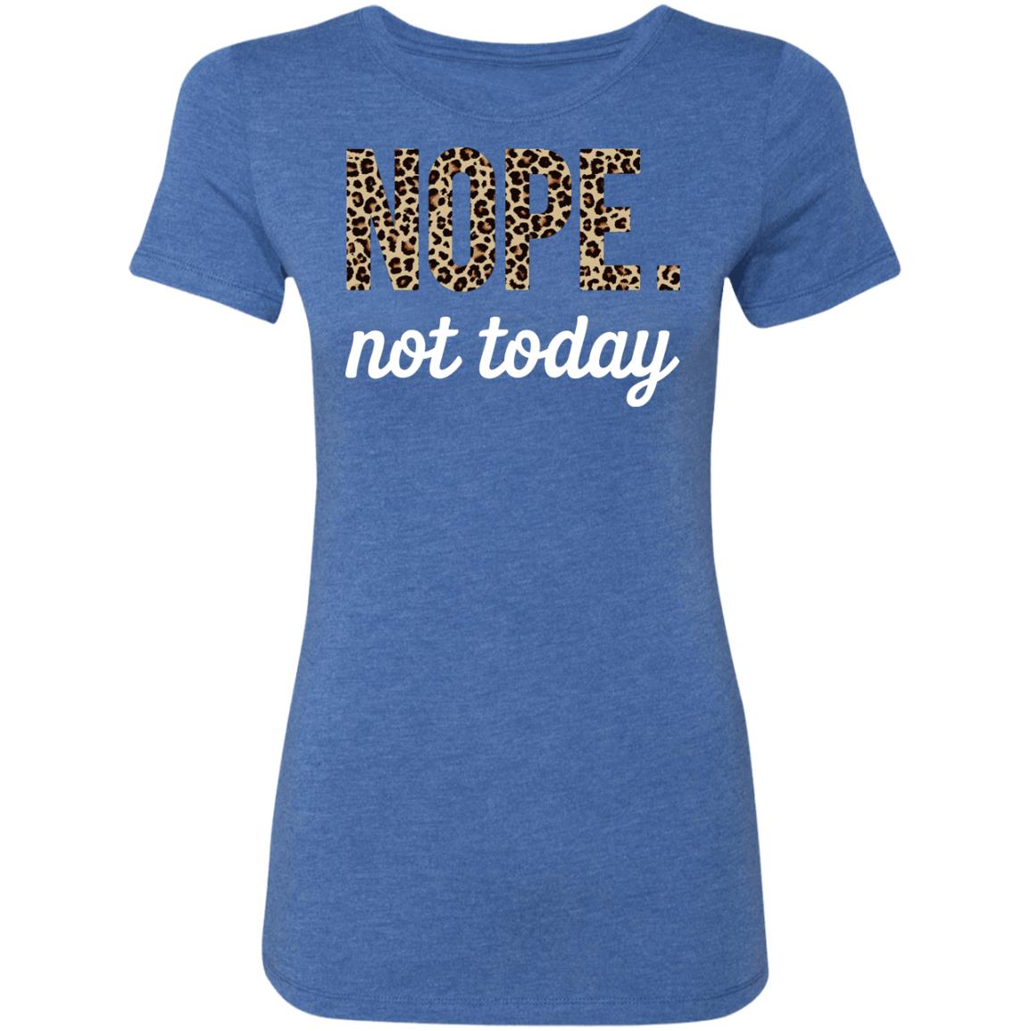 No Nope Today Funny T-Shirt - T-shirt Teezalo