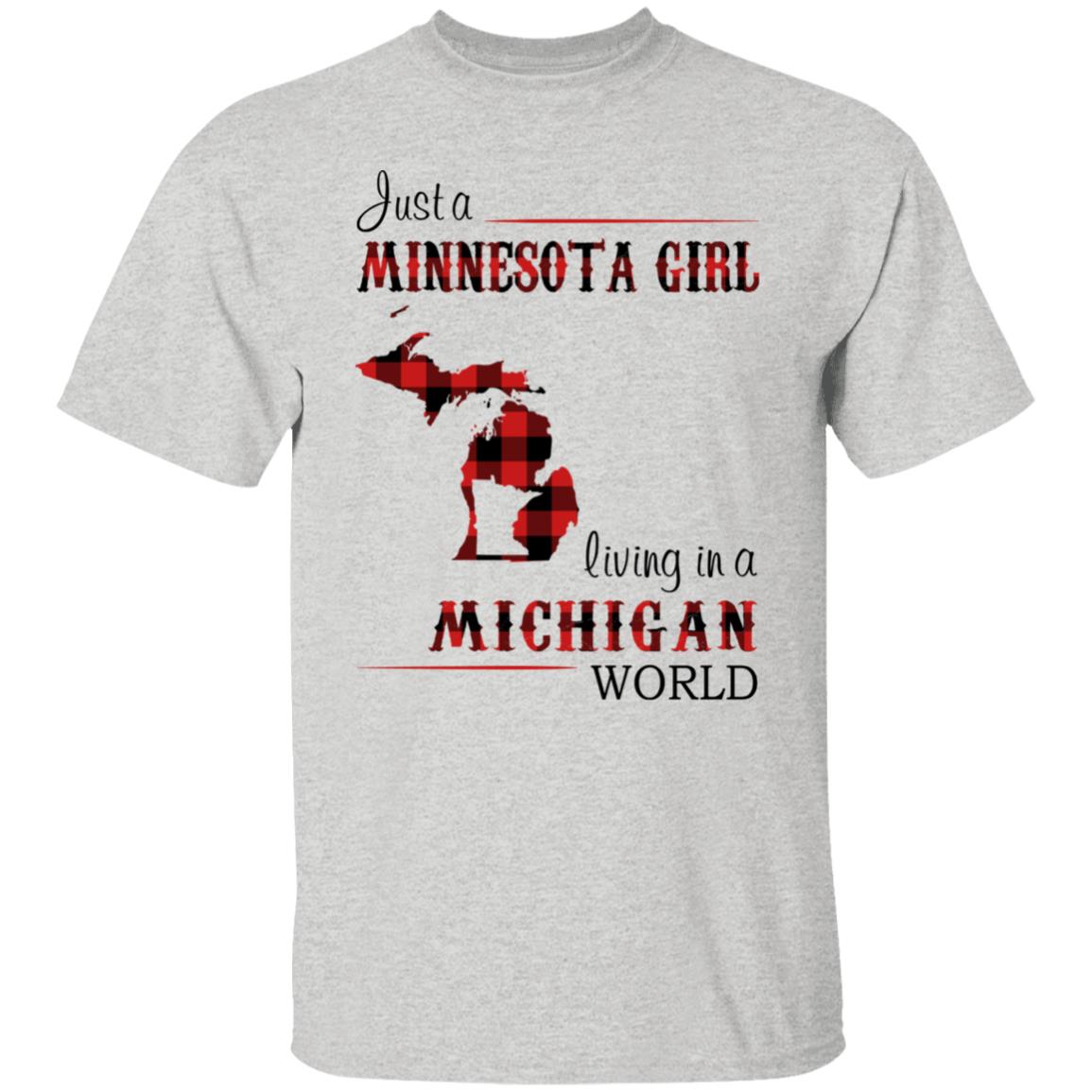 Just A Minnesota Girl Living In A Michigan World T Shirt - T-shirt Teezalo