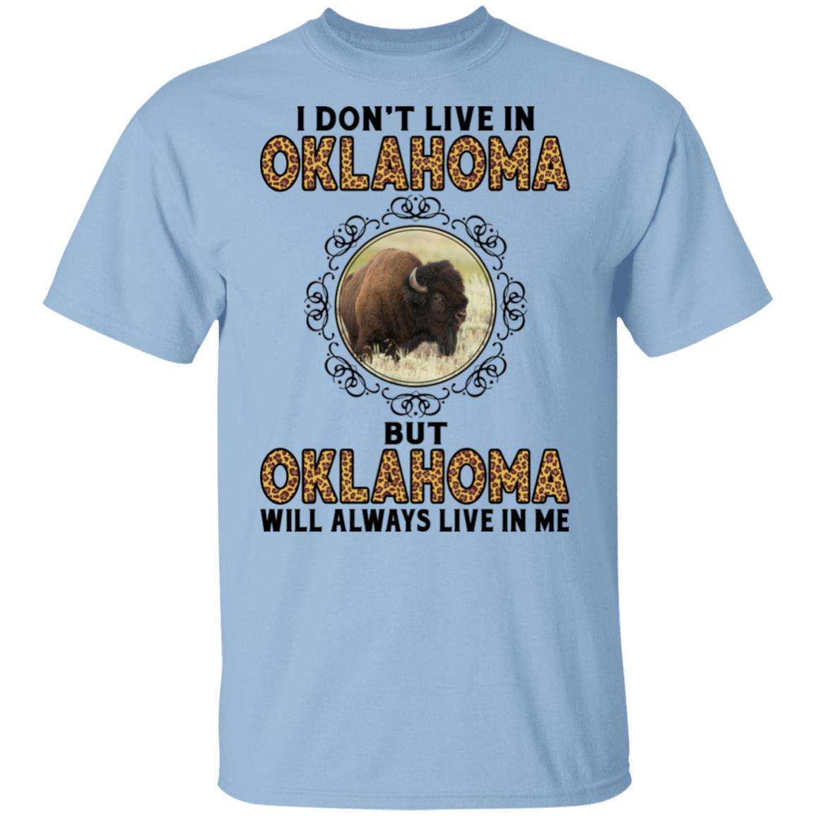 Oklahoma Will Always Lives In Me T- Shirt - T-shirt Teezalo